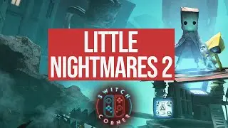 Little Nightmares 2 Nintendo Switch Review