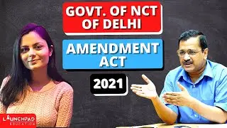 Govt. of NCT of Delhi | AAP CM vs. LG Delhi | WUPSC | LaunchpadIAS