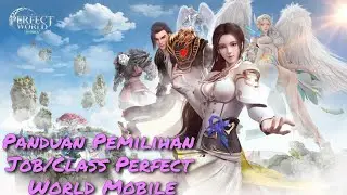 Perfect World Mobile Guide - Panduan Pemilihan Job/Class