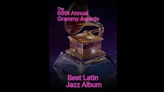 Grammy&rsquo;s 2026 - Best Latin Jazz Album