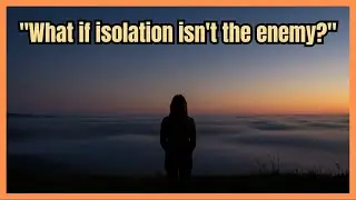 The Philosophy of Loneliness: Understanding Your Isolation