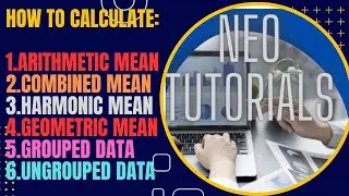 How to Calculate: Arithmetic, Geometric, Harmonic, and Combined Mean for Grouped and Ungrouped data.
