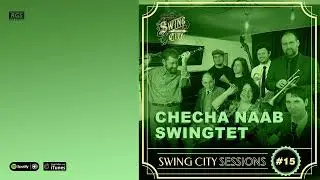 Checha Naab Swingtet. Swing City Sessions #15
