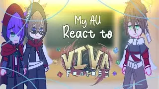 ♧my au react to Viva fantasy♧||spoiler warning-!||tonton sampe habis biar tau:'+baca desk||