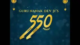 GURU NANAK DEV Ji's 550 Prakash Purab