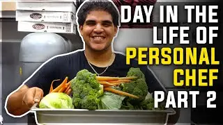 Day in the Life of a Personal Chef - Part 2 4K