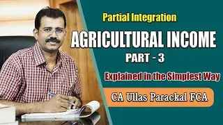 Agriculture Income (Part-3). Partial Integration or Aggregation Principle. Useful for CA, CMA, & CS
