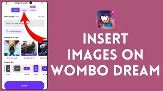 How to Insert Images on Wombo Dream 2024 | Wombo Dream Tutorial