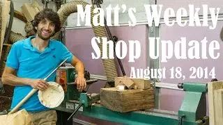 Matt's Weekly Shop Update - Aug 18 2014