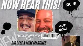 &laquo;Now Hear This!&raquo; Эпизод 13 с участием Big Dese и Майка Мартинеса. &laquo;No Respect 2&raquo; УЖЕ В ПРОДАЖЕ!