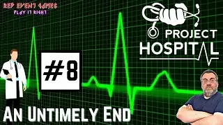Project Hospital | An Untimely End | Episode 8