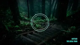 The Local Train - Aaftaab | Indie / Alternative | Hindi | Soft | Slow |