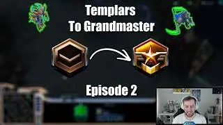 I told him exactly what I'll do! | Templars to Grandmaster #2 StarCraft 2