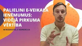 Palielini e-veikala ieņemumus ar to pa&scaron;u pircēju skaitu - RedDigital