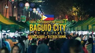 Street Photography POV Episode 3 | Baguio City Philippines | Sony A6400 + Viltrox 56mm f1.4 | 4K