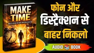 Make Time Book Summary Hindi || Stop Wasting Time & Take Control of Your Life