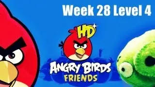 Angry Birds Friends - Week 28 Level 4 Tournament Highscore 3Star Walkthrough Week 28 Level 4