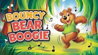 🐻 Bouncy Bear Boogie | Fun Forest Dance & Sing-Along for Kids!