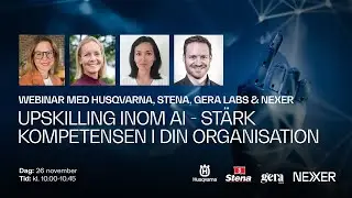 Upskilling inom AI   Webinar med Husqvarna, Stena, Gera Labs och Nexer