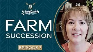 The Unsung Hero of Farm Succession | Ep. 7