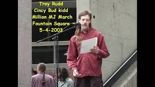Troy Rudd aka Cincy Bud Kidd Million Marijuana March Rally Cincinnati, Ohio Fountain Square 5-4-03