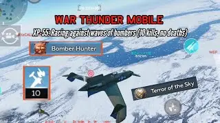 Xp-55: I feel the need, the need for speed (10 kills, no deaths) - War Thunder Mobile