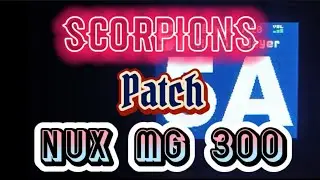 Nux MG 300 Patch | Scorpions Patch | Still Loving You Patch | Always Somewhere Patch | Nux |