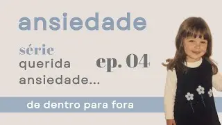 ep. 04 | querida ansiedade: um epis&oacute;dio eliminado e lidar com erros