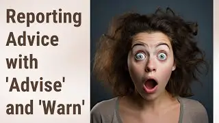 Unlocking the Mystery of Reporting Advice with 'Advise' and 'Warn'