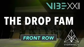 The Drop Fam | VIBE XXII 2017 [@VIBRVNCY Front Row 4K] #vibedancecomp