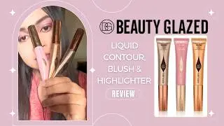 Beauty Glazed Liquid Contour, Blush & Highlighter Review