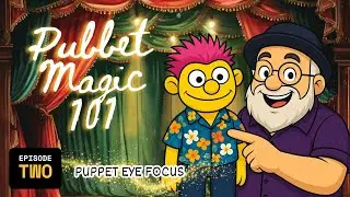 Pubbet Magic 101 &ndash; Episode 2: Puppet Eye Focus