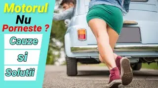 Motorul nu porneste,cauze si solutii posibile.