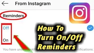 How to Turn On & Off Reminders From Instagram