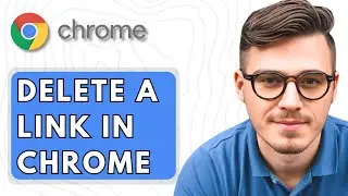 How To Delete a Link In Google Chrome [2025 Guide]