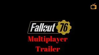 Fallout Volt 76 - Multiplayer Game play Trailer - 2018