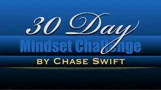 30 Day Mindset Challenge by Chase Swift