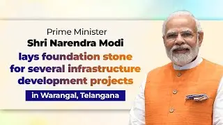 PM Modi lays foundation stone for several infrastructure development projects in Warangal, Telangana