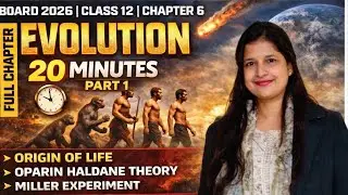 Class 12 Biology | Evolution 🔥 Oparin&ndash;Haldane Theory & Miller&ndash;Urey Experiment) | Board 2026 | Part-1