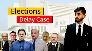 Elections Delay Case (Full Explained)
