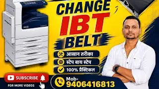 How to change IBT belt | ibt clean |xerox workcentre 7535,7545,7556,7835,7845,7855| हिन्दी मै