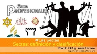 E.P. Las Sectas: (1/7) Sectas: definición y clasificación