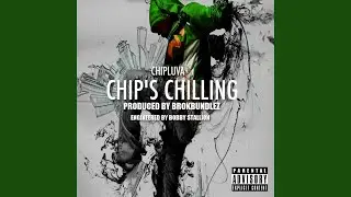 CHIP'S CHILLING (feat. BROKBUNDLEZ)