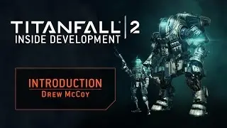 Titanfall 2 &ndash; Inside Development: Intro