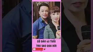 Tiếc thương c&ocirc; d&acirc;u 63 tuổi Thu Sao đột quỵ qua đời