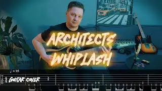 Architects - Whiplash | Guitar Cover + Tabs | New Song 2024