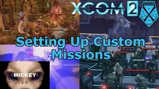 Setting Up Custom Missions | XCOM 2
