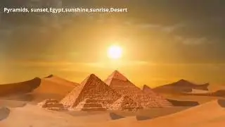 Pyramids, Sunrise,Sunset,Egypt,Sunshine,Desert
