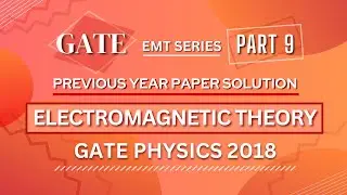 GATE PHYSICS 2018 Solved Paper | Electromagnetic Theory | Previous Year Paper COMPLETE Solution