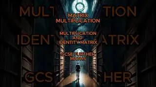 Multiplication & Identity Matrix | GCSE Further Maths #gcsemaths #furthermaths #aqa #matrices #exam